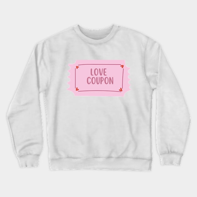 LOVE COUPON Crewneck Sweatshirt by digitalartbee